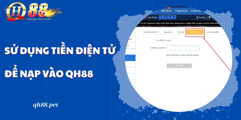Sử dụng tiền điện tử để nạp tiền vào QH88